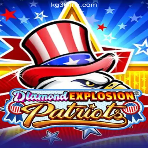 DiamondExplosionPatriots: A Revolutionary Gaming Experience with KG36.COM Casino